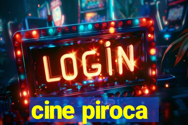 cine piroca