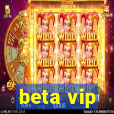 beta vip