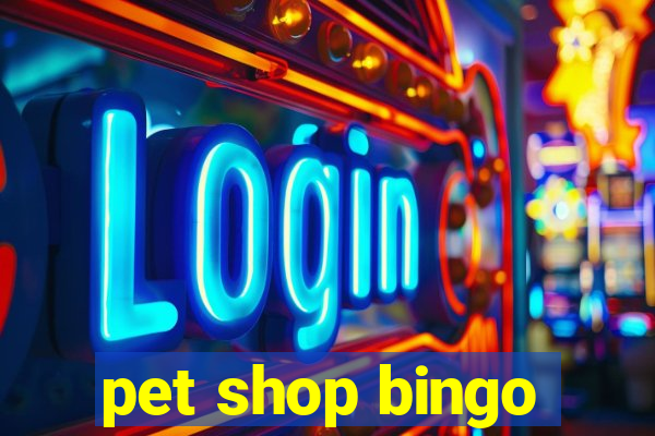 pet shop bingo