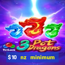 $10 nz minimum deposit casino