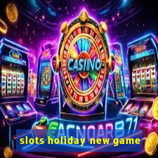 slots holiday new game