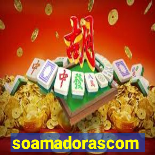 soamadorascom