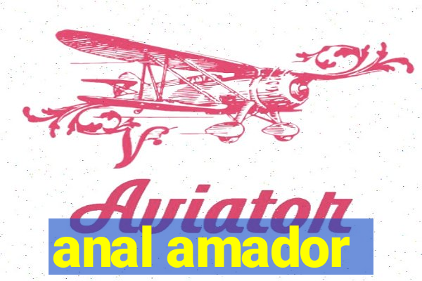 anal amador