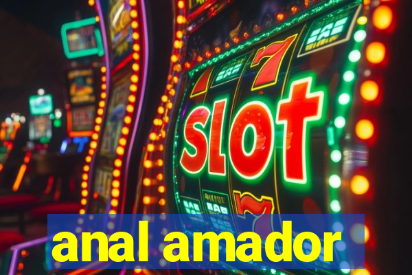 anal amador