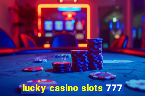 lucky casino slots 777