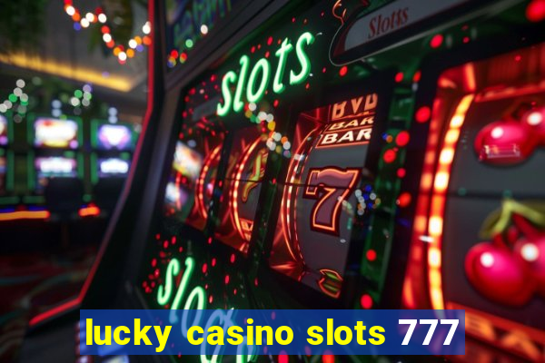 lucky casino slots 777