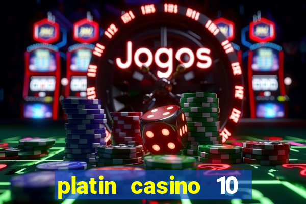 platin casino 10 giros gr谩tis