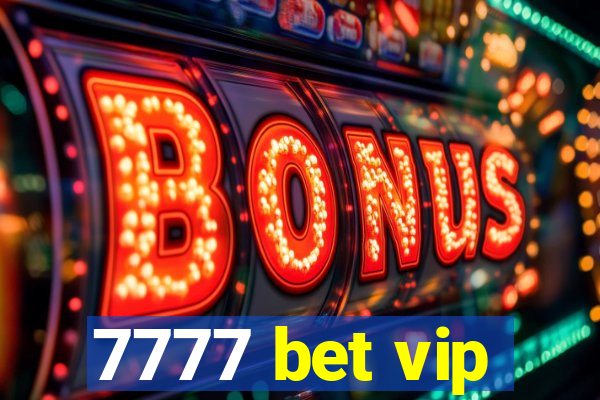 7777 bet vip