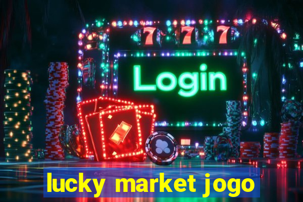 lucky market jogo