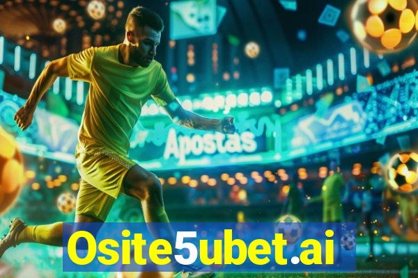 Osite5ubet.ai