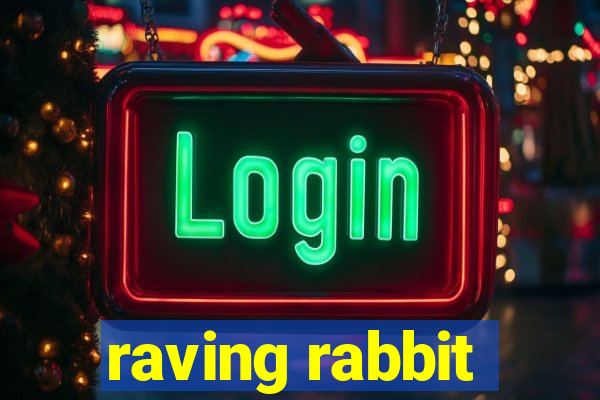 raving rabbit