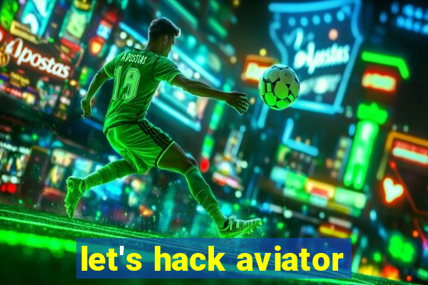 let's hack aviator