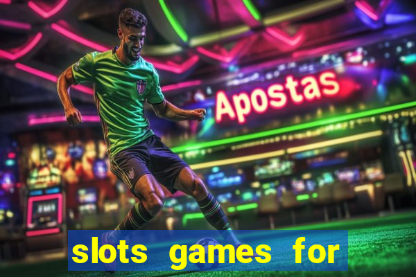 slots games for free fun