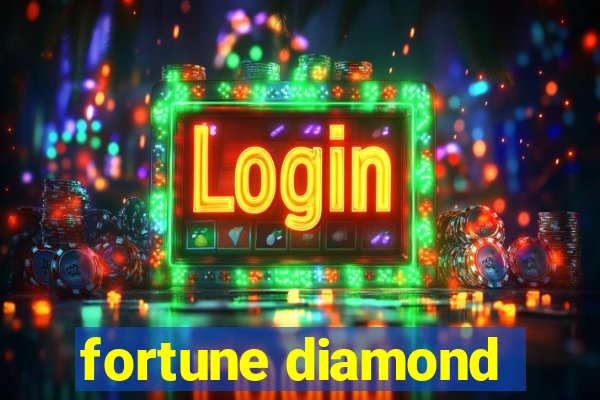 fortune diamond