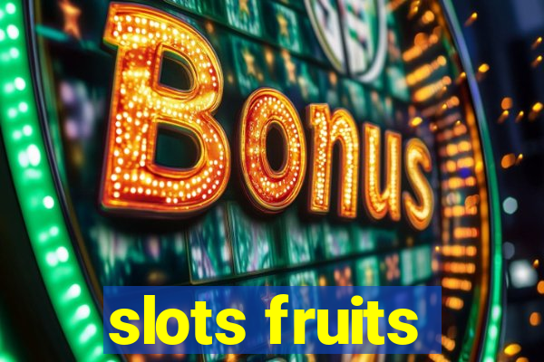 slots fruits