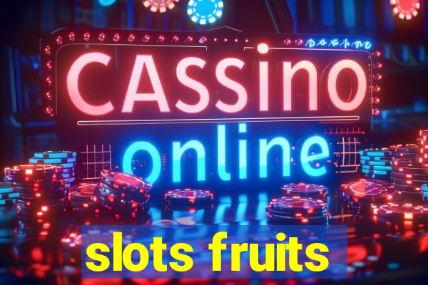 slots fruits