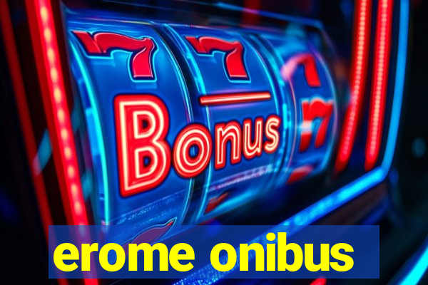 erome onibus