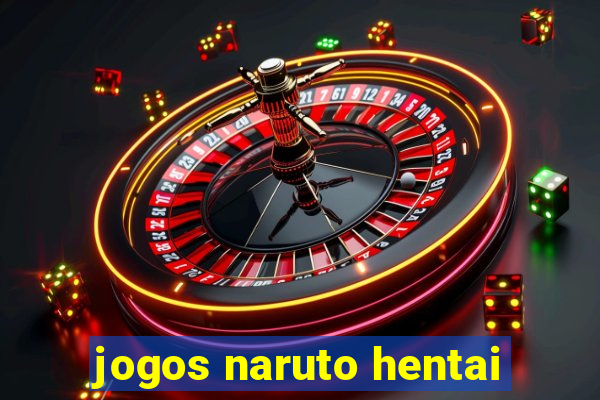 jogos naruto hentai