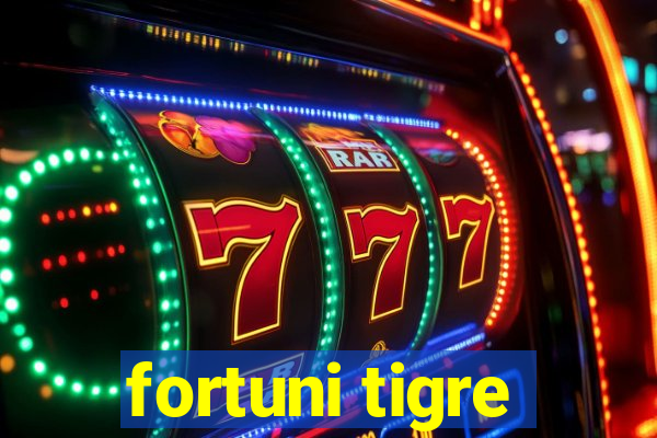 fortuni tigre