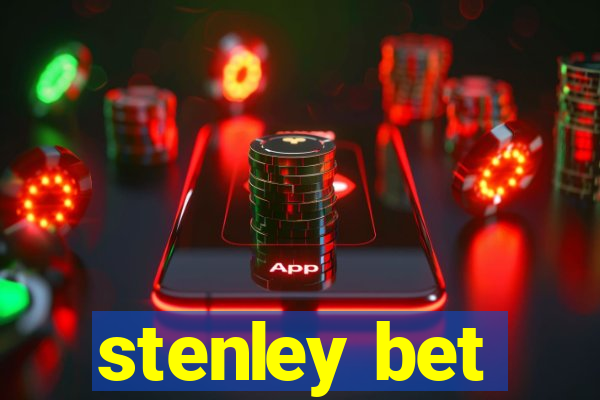 stenley bet