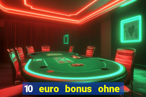 10 euro bonus ohne einzahlung casinos 2024