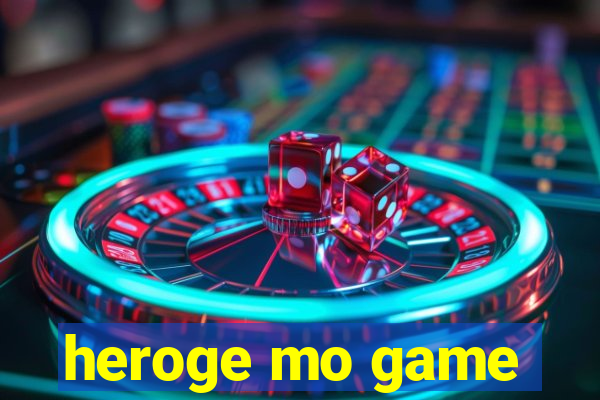 heroge mo game