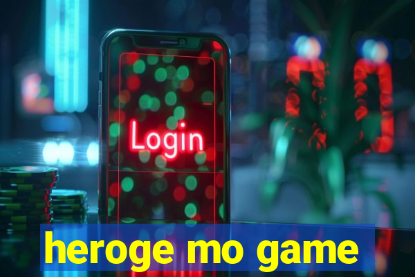 heroge mo game