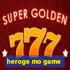 heroge mo game