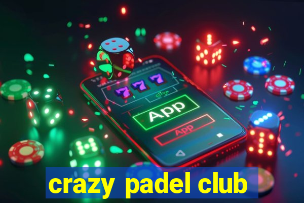 crazy padel club