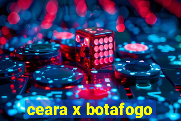 ceara x botafogo