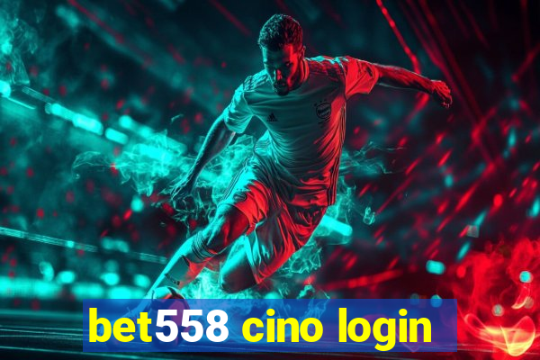 bet558 cino login