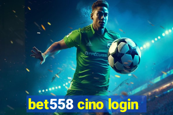 bet558 cino login