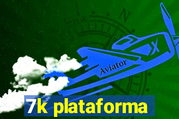 7k plataforma