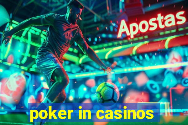 poker in casinos