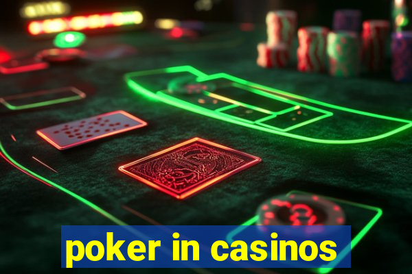 poker in casinos