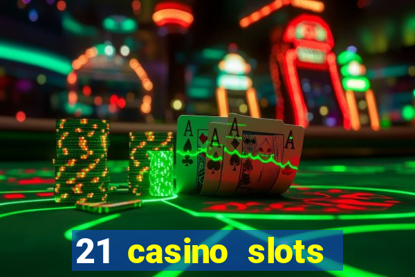 21 casino slots promo code