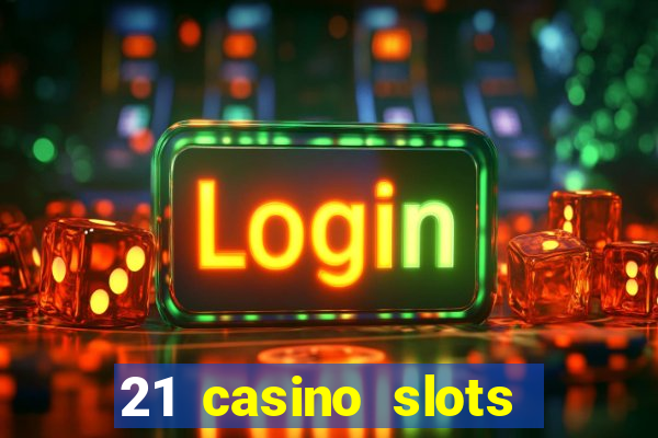 21 casino slots promo code