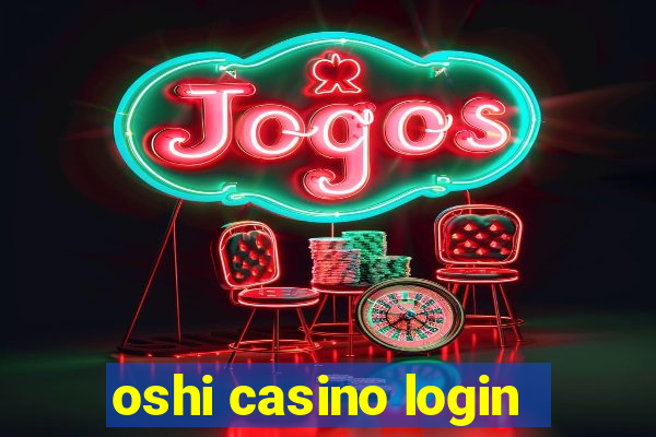 oshi casino login