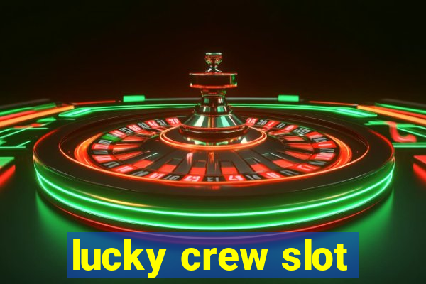 lucky crew slot