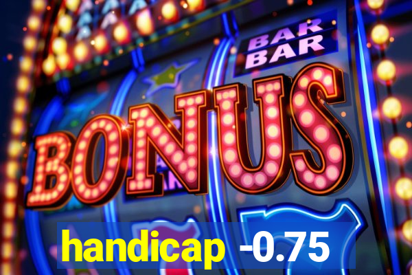 handicap -0.75