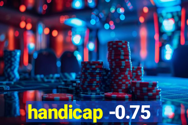 handicap -0.75