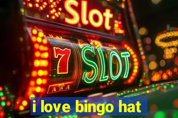 i love bingo hat