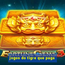 jogos do tigre que paga