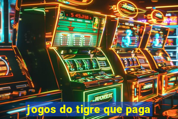 jogos do tigre que paga