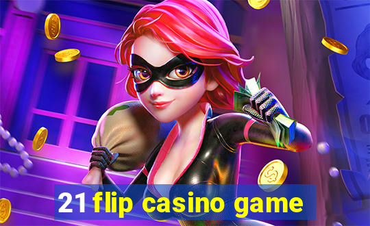 21 flip casino game