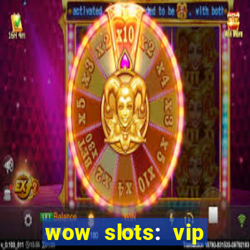 wow slots: vip online casino