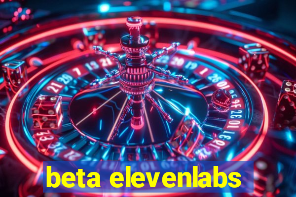 beta elevenlabs