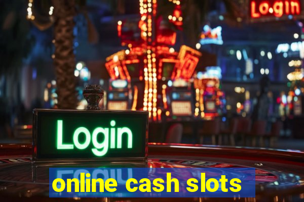 online cash slots