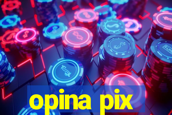 opina pix