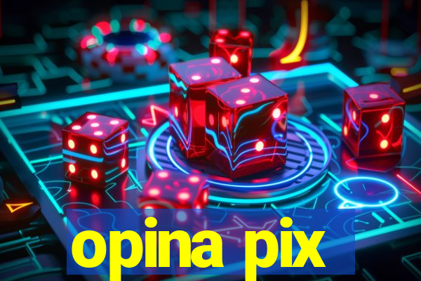 opina pix